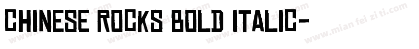 Chinese Rocks Bold Italic字体转换